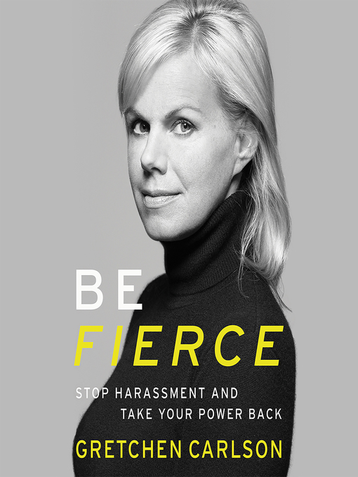 Title details for Be Fierce by Gretchen Carlson - Available